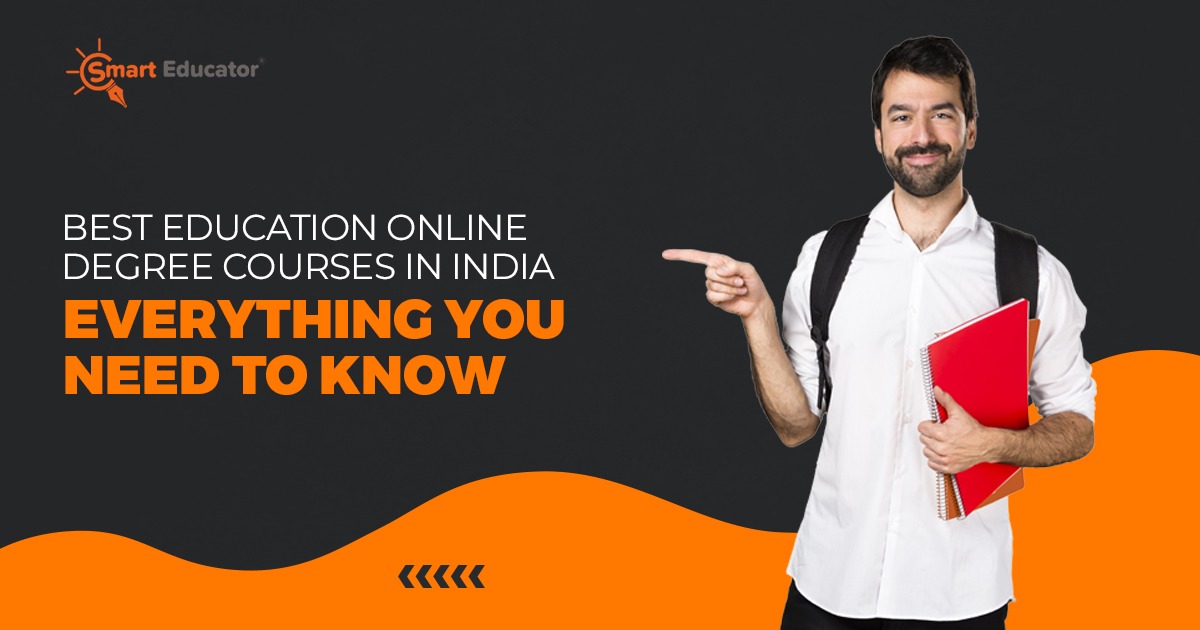Best Education Online Degree Courses in India Everything You Need to Know